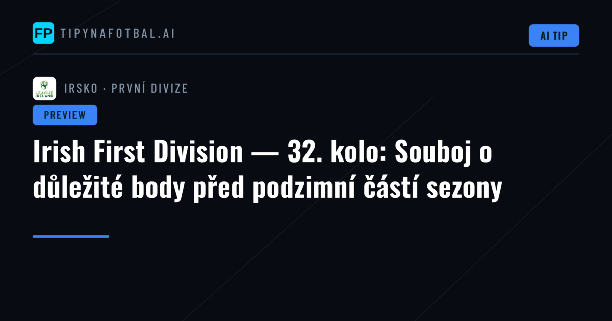 Irish First Division — 32. kolo: Souboj o důležité body před podzimní částí sezony