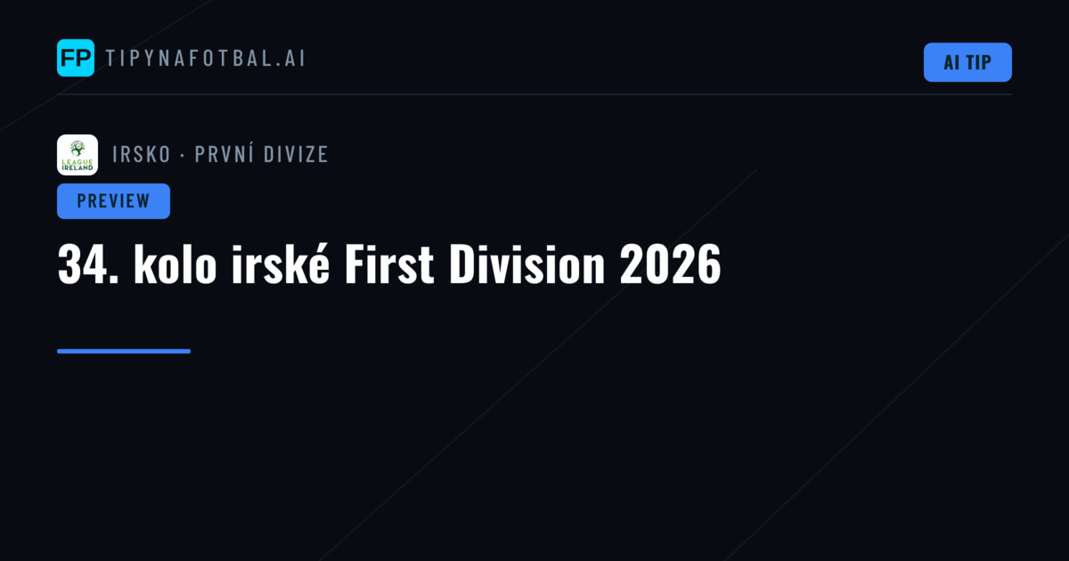 34. kolo irské First Division 2026