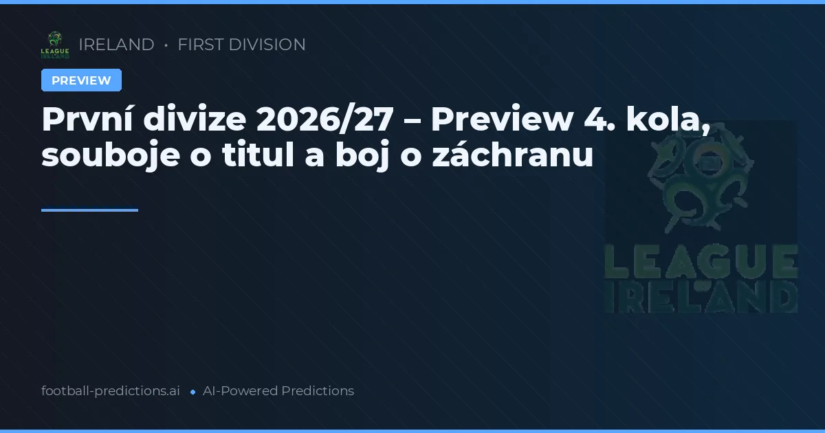 První divize 2026/27 – Preview 4. kola, souboje o titul a boj o záchranu