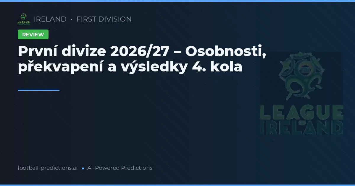 První divize 2026/27 – Osobnosti, překvapení a výsledky 4. kola