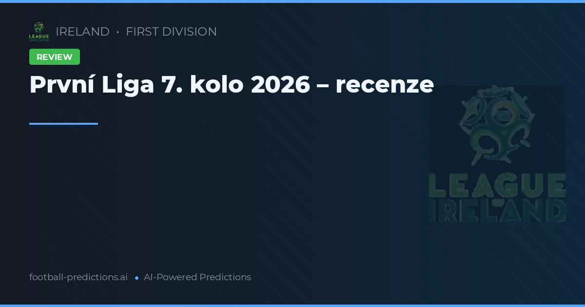 První Liga 7. kolo 2026 – recenze