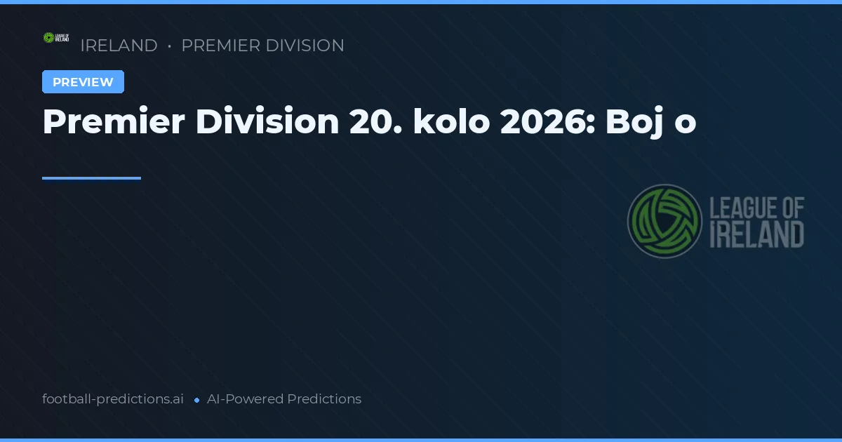 Premier Division 20. kolo 2026: Boj o