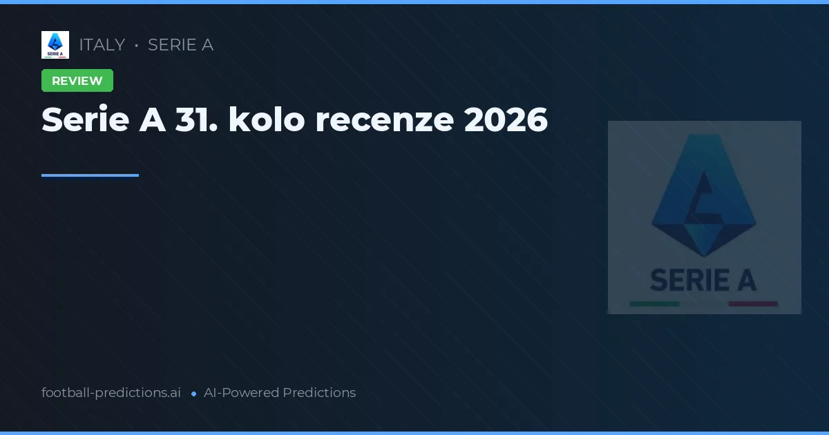 Serie A 31. kolo recenze 2026