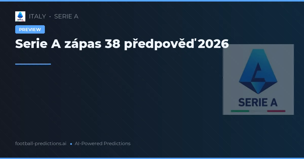 Serie A zápas 38 předpověď 2026