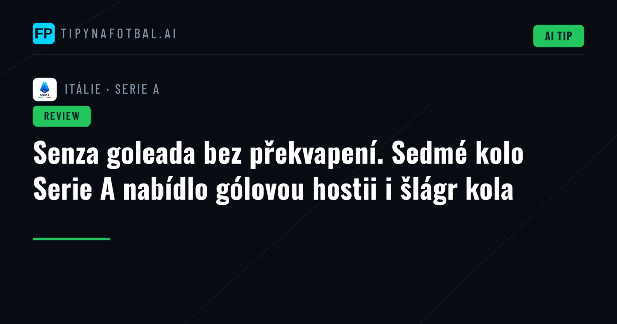 Senza goleada bez překvapení. Sedmé kolo Serie A nabídlo gólovou hostii i šlágr kola