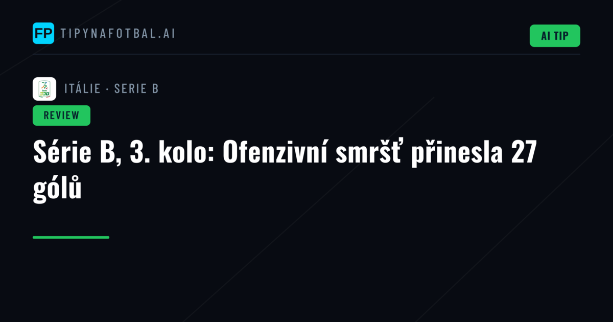 Série B, 3. kolo: Ofenzivní smršť přinesla 27 gólů