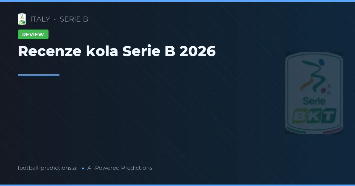 Recenze kola Serie B 2026
