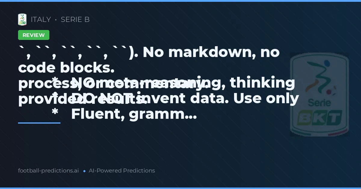`, ``, ``, ``, ``). No markdown, no code blocks.
        *   NO meta-reasoning, thinking process, or commentary.
        *   DO NOT invent data. Use only provided results.
        *   Fluent, gramm...