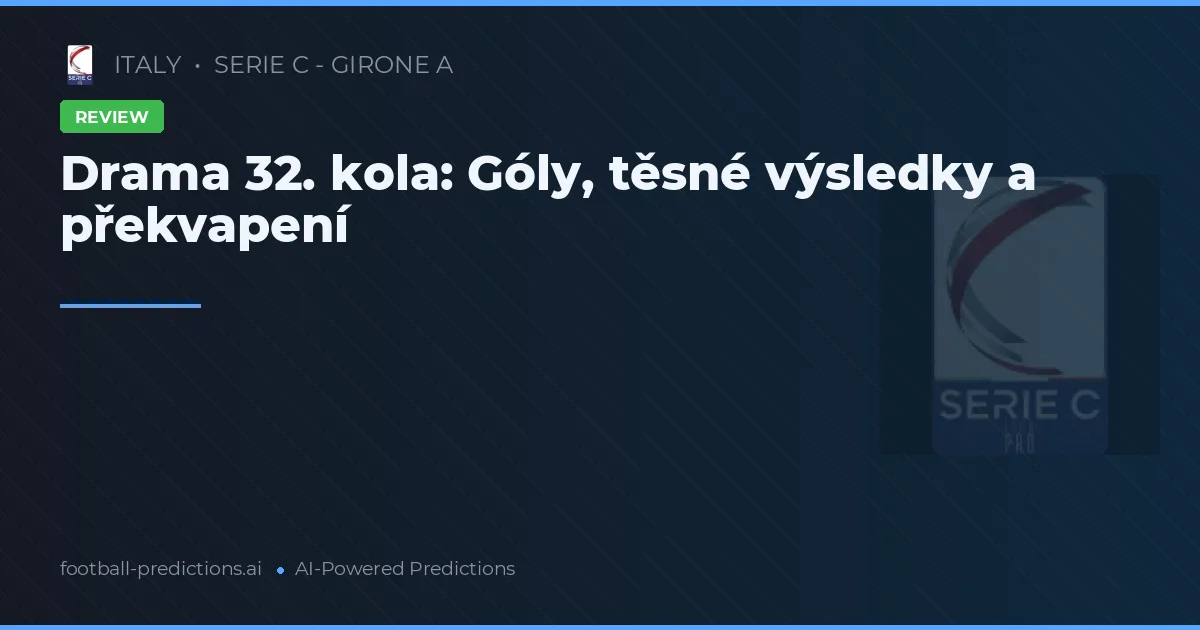 Drama 32. kola: Góly, těsné výsledky a překvapení