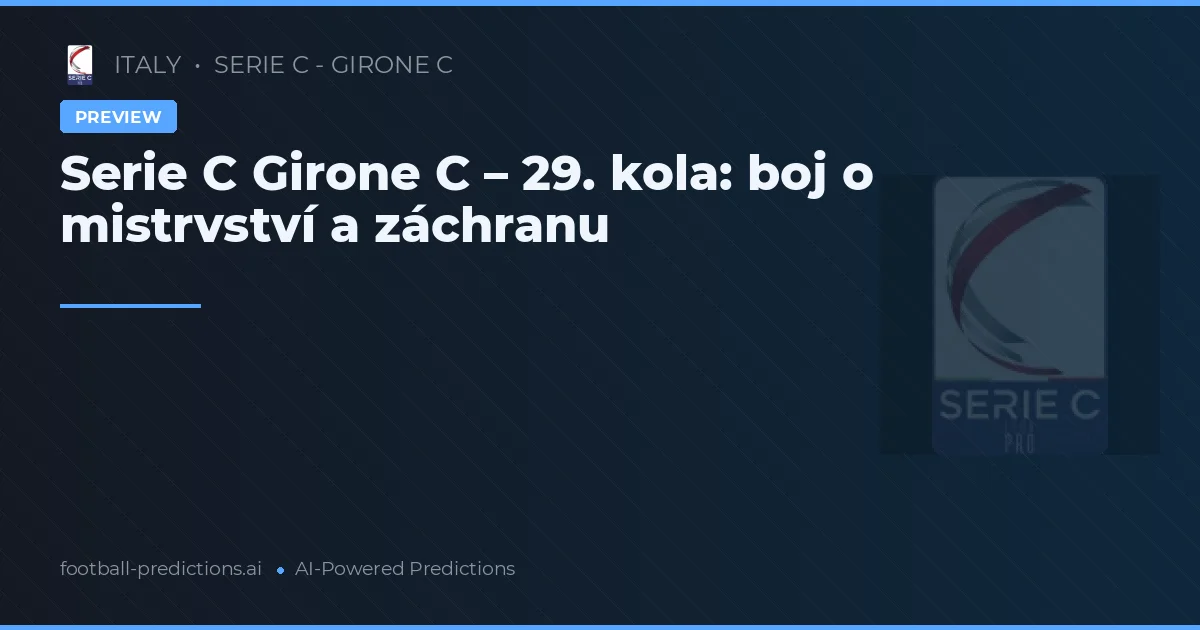 Serie C Girone C – 29. kola: boj o mistrvství a záchranu