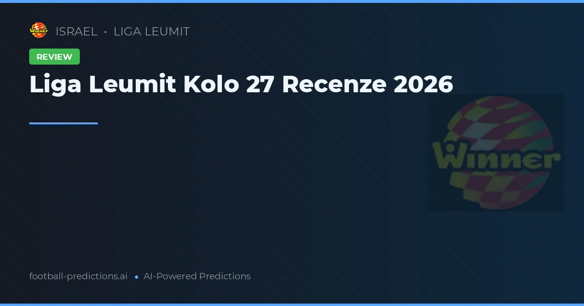 Liga Leumit Kolo 27 Recenze 2026