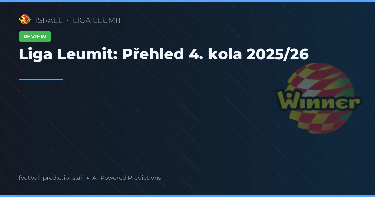 Liga Leumit: Přehled 4. kola 2025/26
