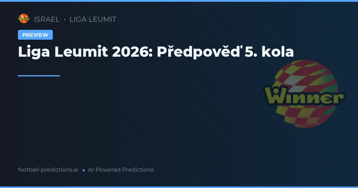 Liga Leumit 2026: Předpověď 5. kola