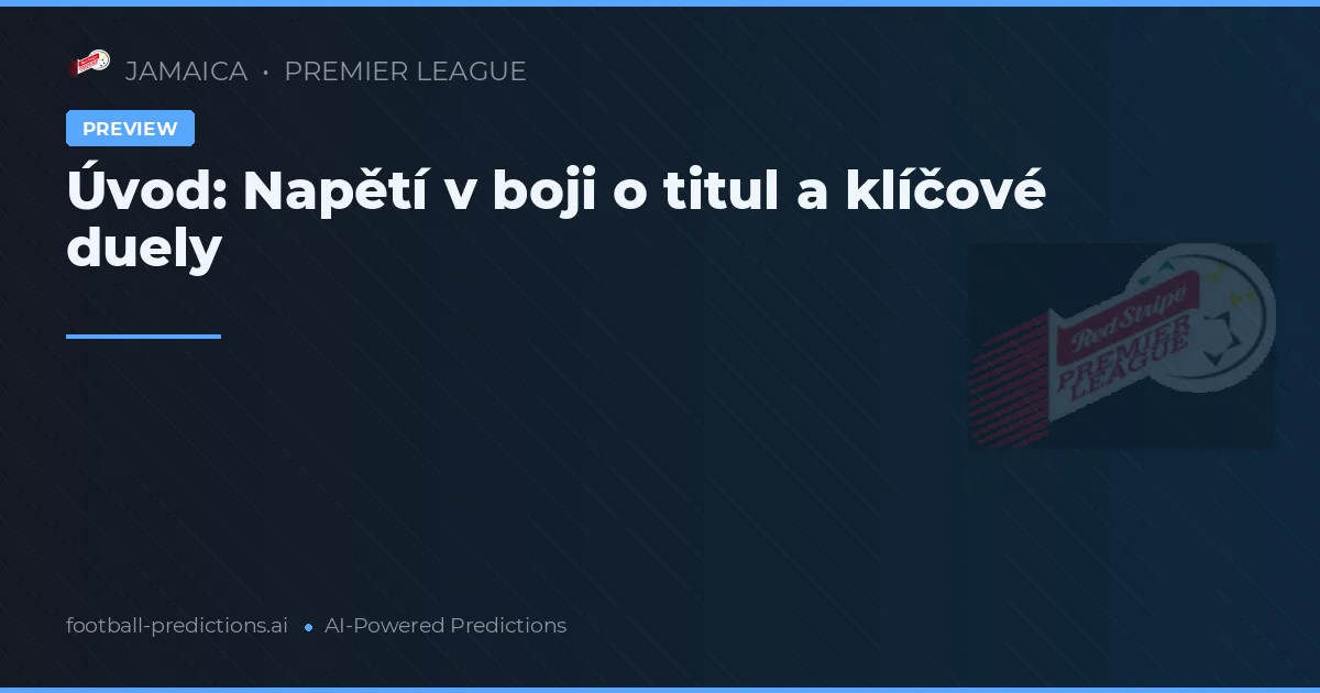 Úvod: Napětí v boji o titul a klíčové duely