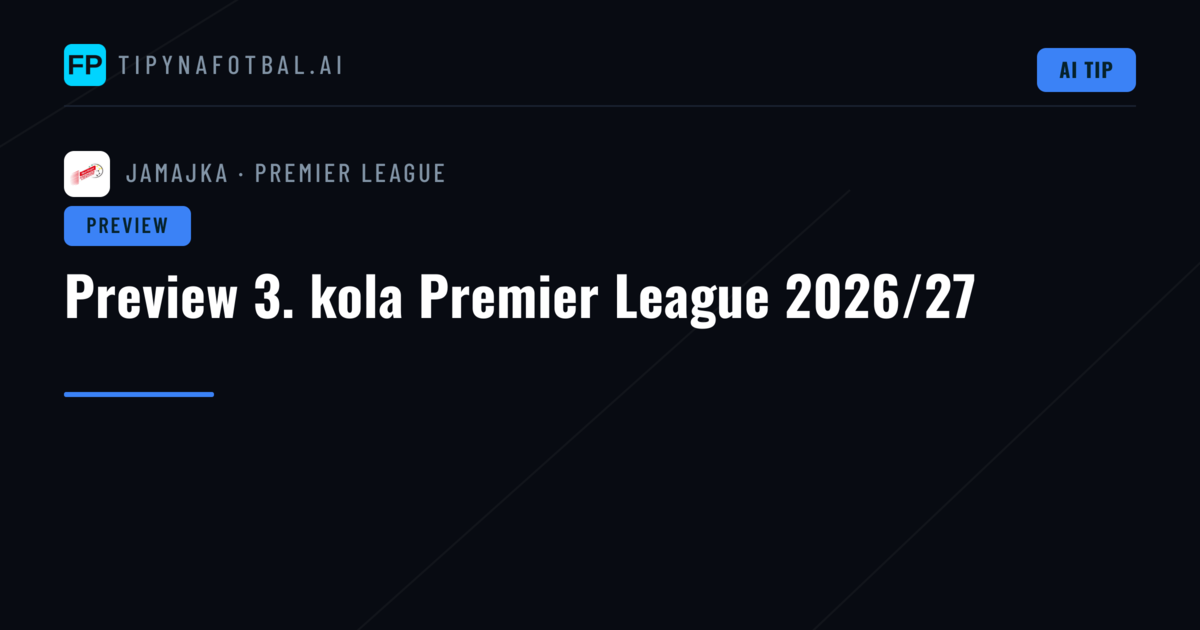Preview 3. kola Premier League 2026/27