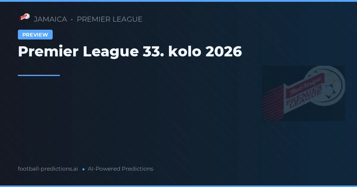 Premier League 33. kolo 2026