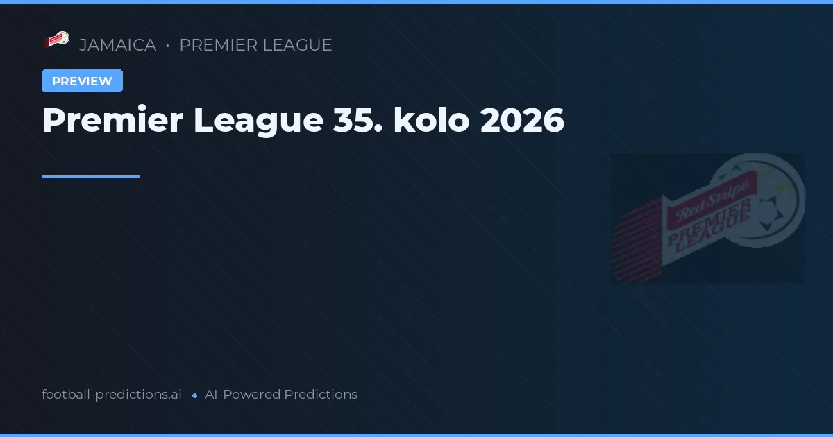 Premier League 35. kolo 2026