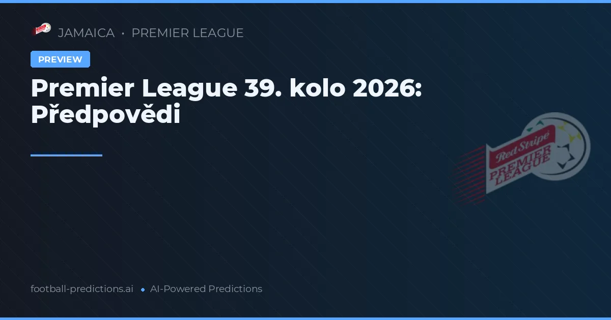 Premier League 39. kolo 2026: Předpovědi