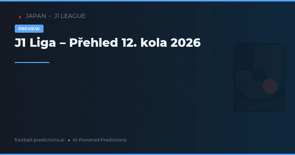 J1 Liga – Přehled 12. kola 2026