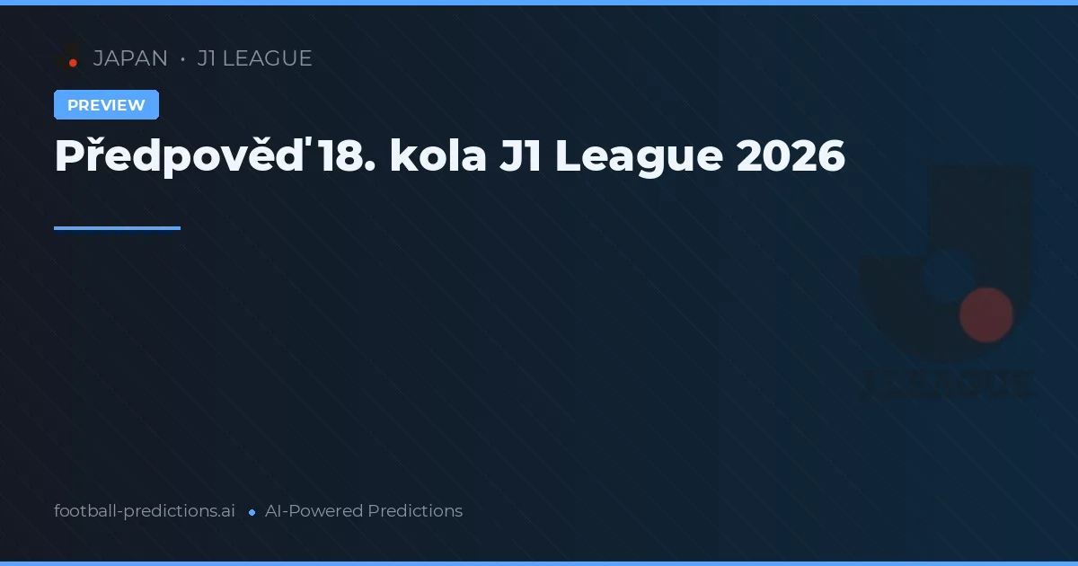 Předpověď 18. kola J1 League 2026