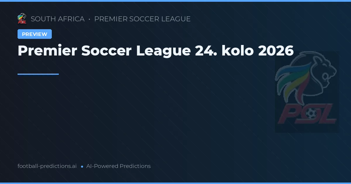 Premier Soccer League 24. kolo 2026