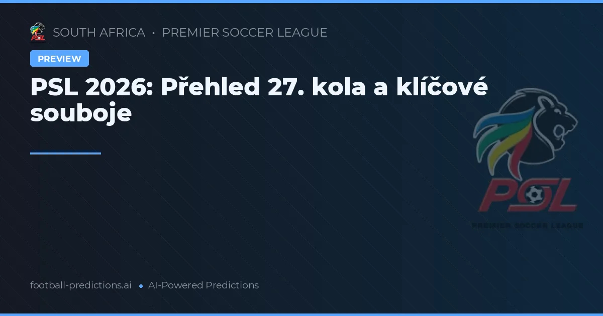 PSL 2026: Přehled 27. kola a klíčové souboje