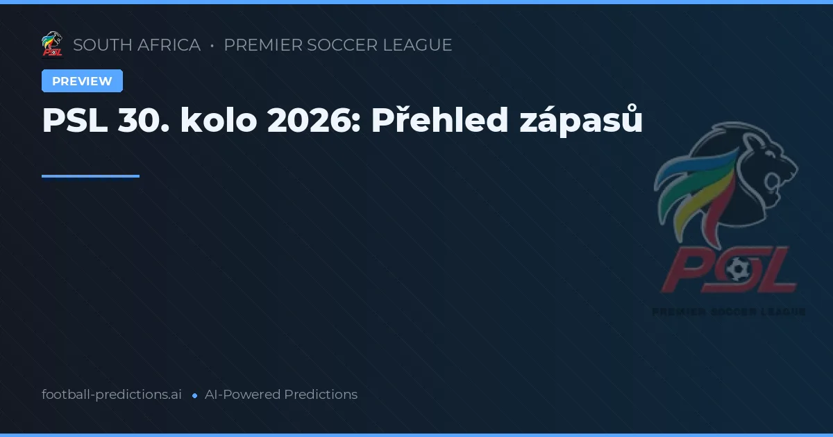 PSL 30. kolo 2026: Přehled zápasů