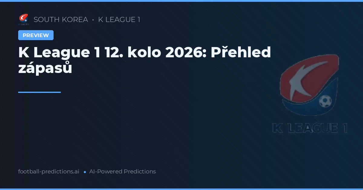 K League 1 12. kolo 2026: Přehled zápasů