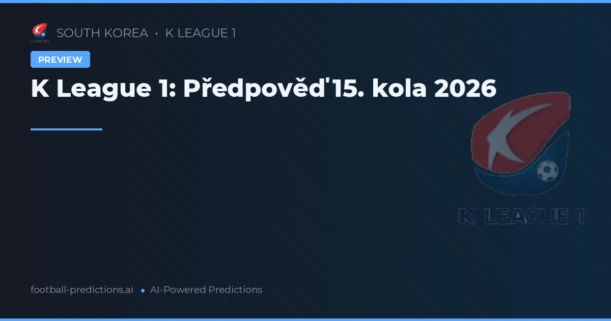 K League 1: Předpověď 15. kola 2026
