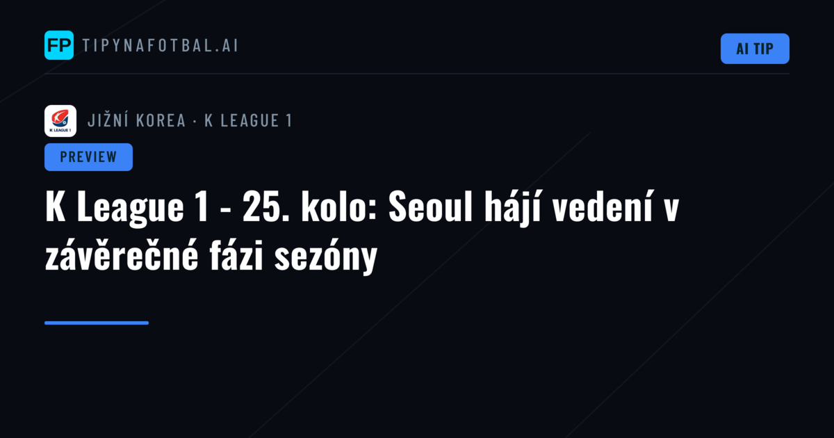 K League 1 - 25. kolo: Seoul hájí vedení v závěrečné fázi sezóny