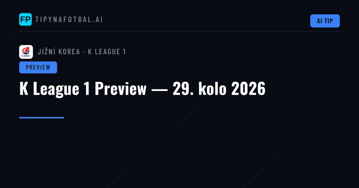 K League 1 Preview — 29. kolo 2026