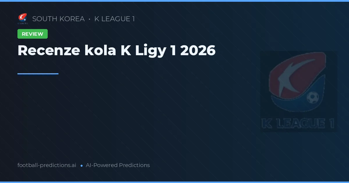 Recenze kola K Ligy 1 2026