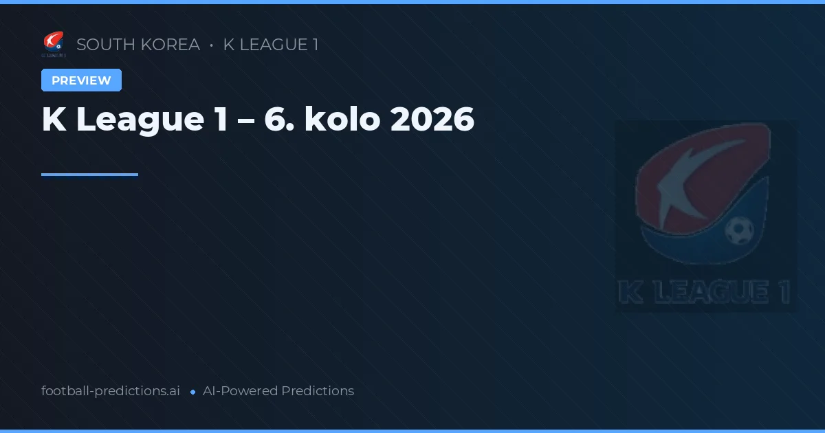 K League 1 – 6. kolo 2026