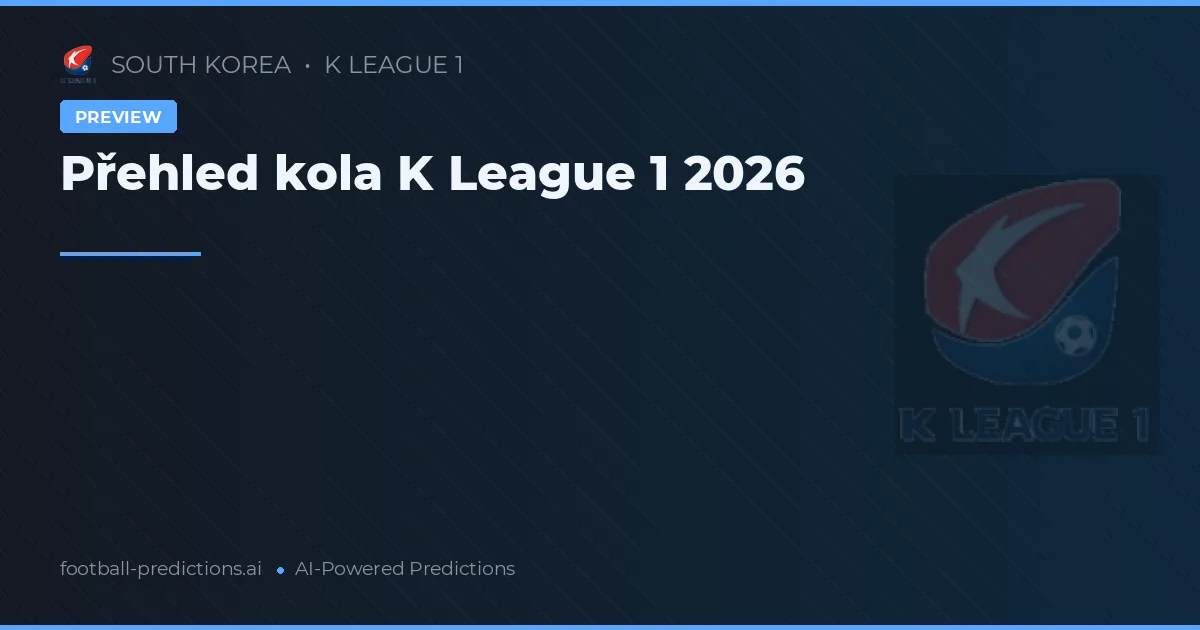 Přehled kola K League 1 2026