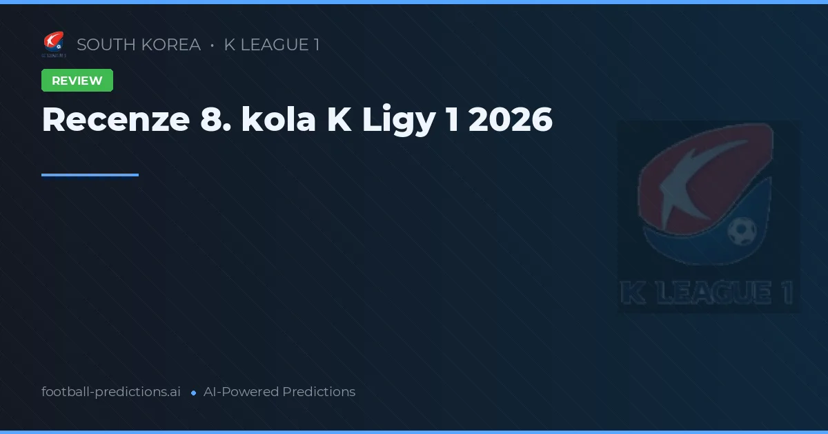 Recenze 8. kola K Ligy 1 2026