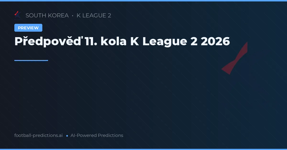 Předpověď 11. kola K League 2 2026