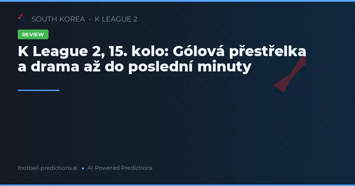 K League 2, 15. kolo: Gólová přestřelka a drama až do poslední minuty