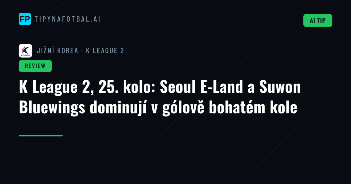 K League 2, 25. kolo: Seoul E-Land a Suwon Bluewings dominují v gólově bohatém kole