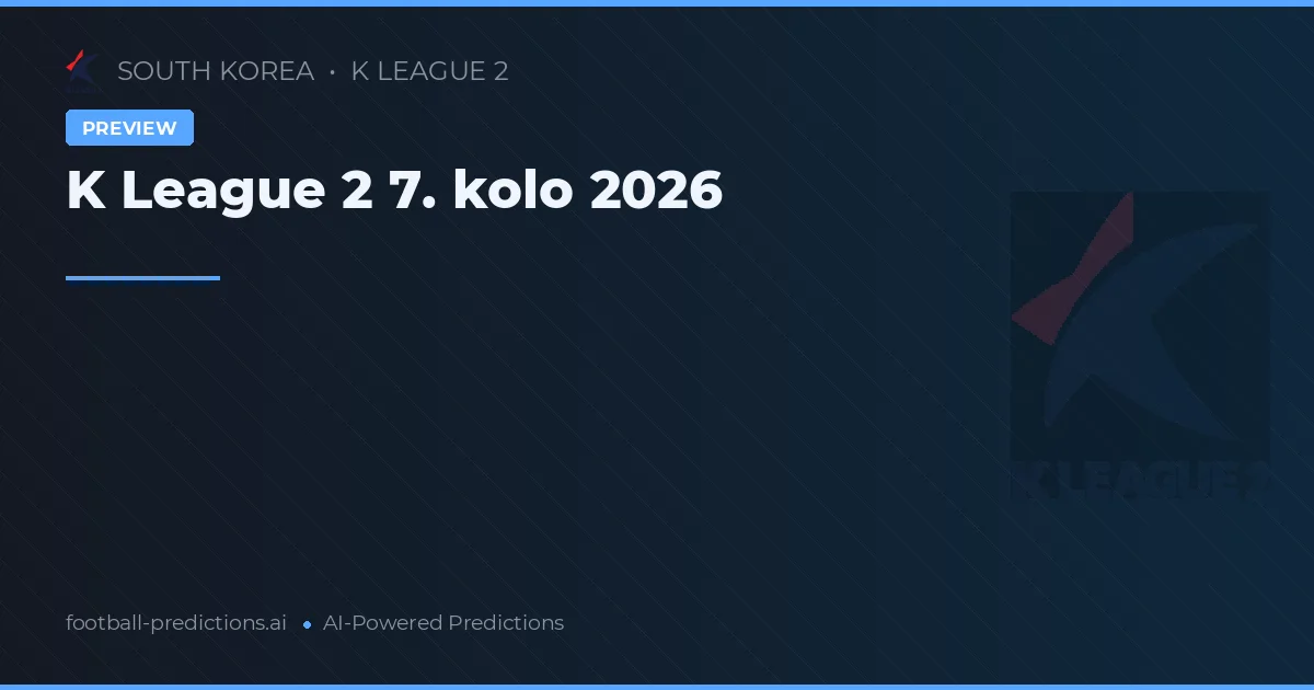 K League 2 7. kolo 2026