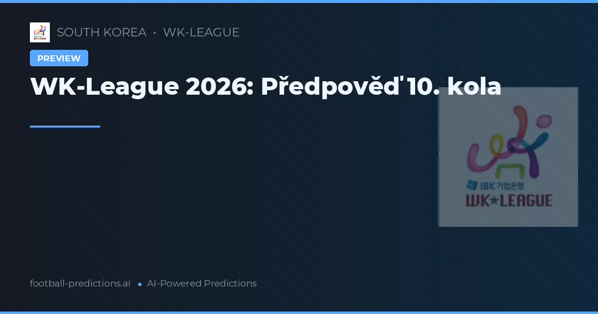 WK-League 2026: Předpověď 10. kola