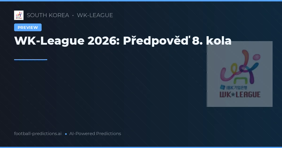 WK-League 2026: Předpověď 8. kola
