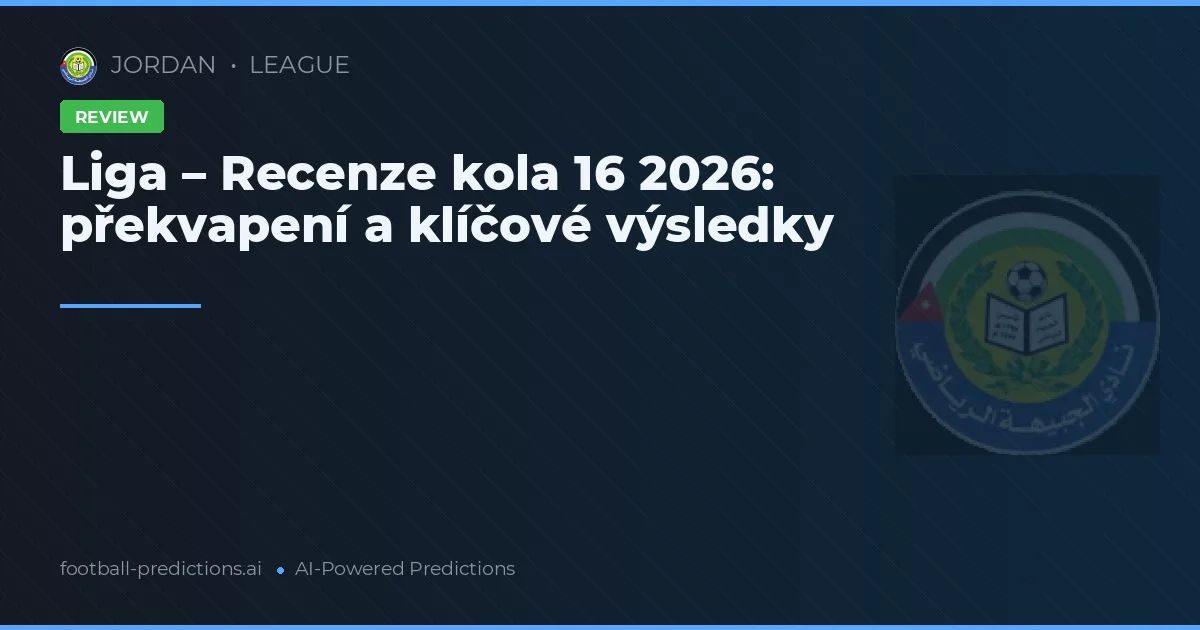 Liga – Recenze kola 16 2026: překvapení a klíčové výsledky