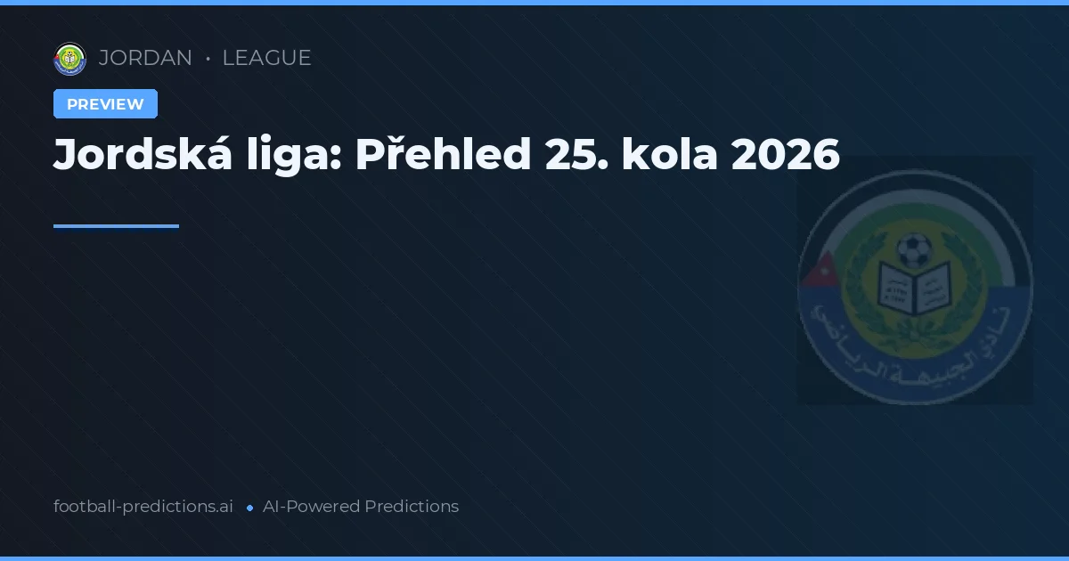 Jordská liga: Přehled 25. kola 2026