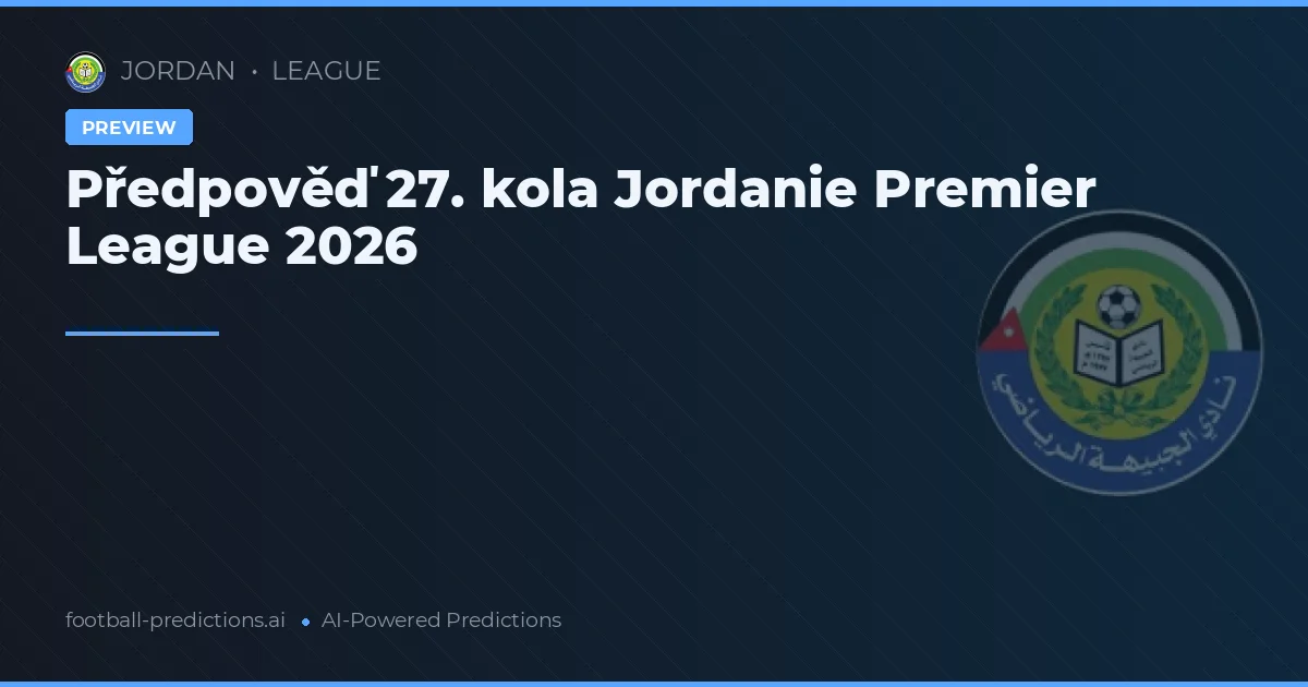 Předpověď 27. kola Jordanie Premier League 2026