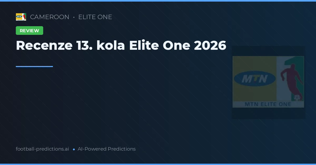 Recenze 13. kola Elite One 2026