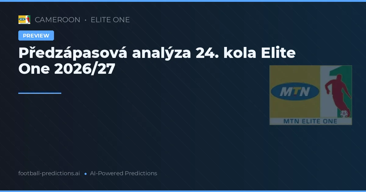 Předzápasová analýza 24. kola Elite One 2026/27