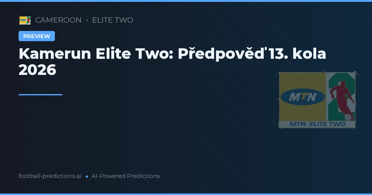 Kamerun Elite Two: Předpověď 13. kola 2026