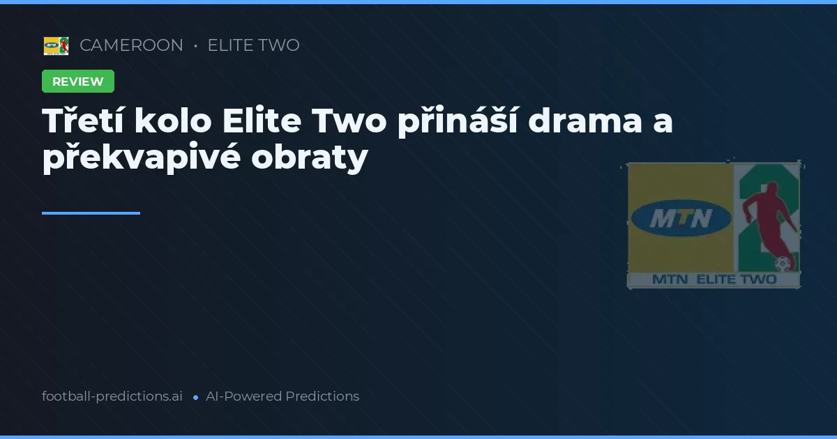 Třetí kolo Elite Two přináší drama a překvapivé obraty