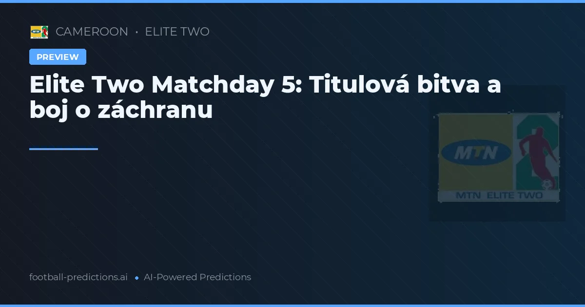 Elite Two Matchday 5: Titulová bitva a boj o záchranu