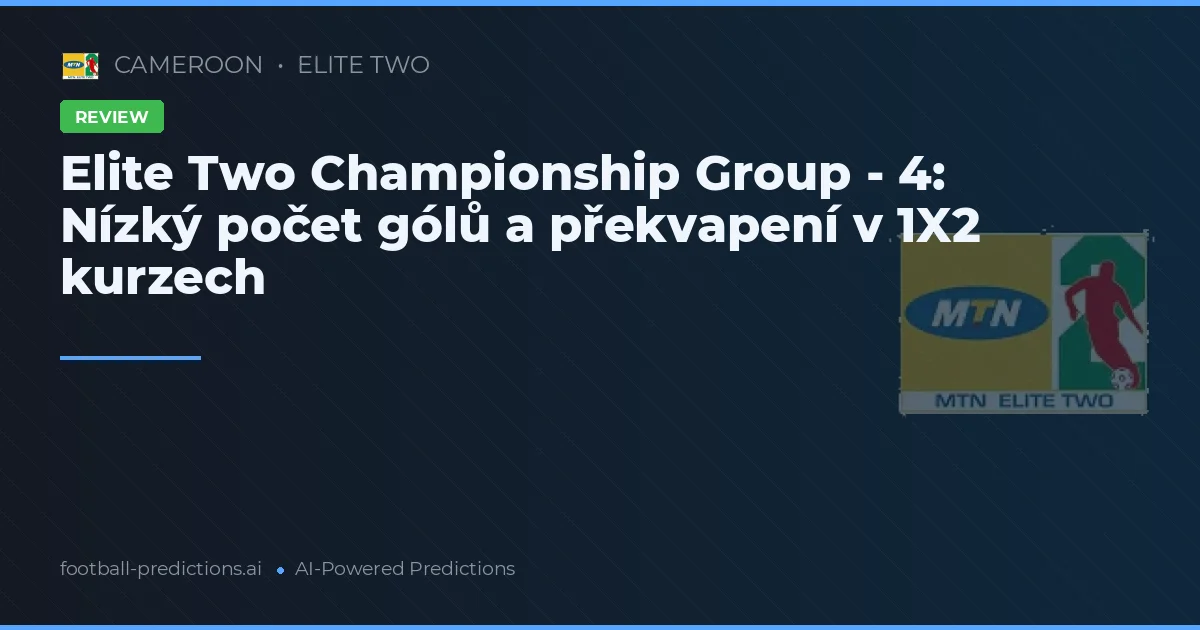Elite Two Championship Group - 4: Nízký počet gólů a překvapení v 1X2 kurzech
